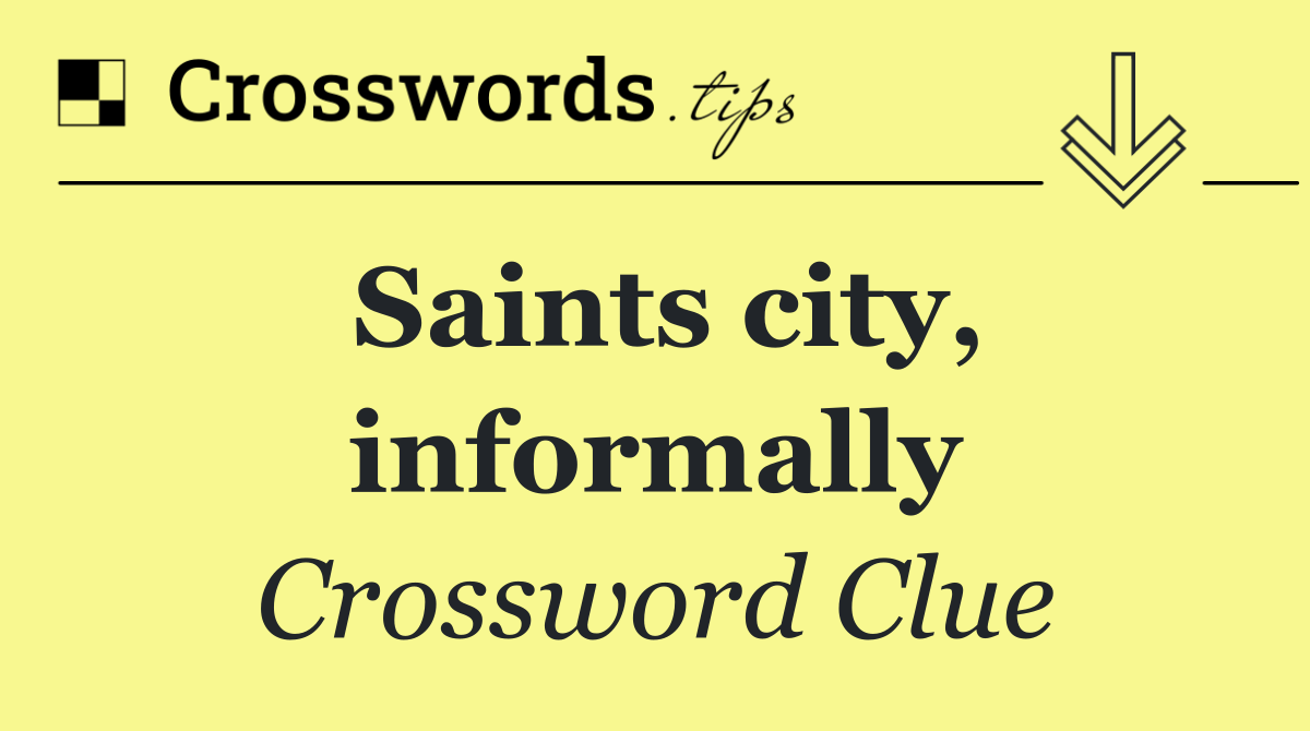 Saints city, informally