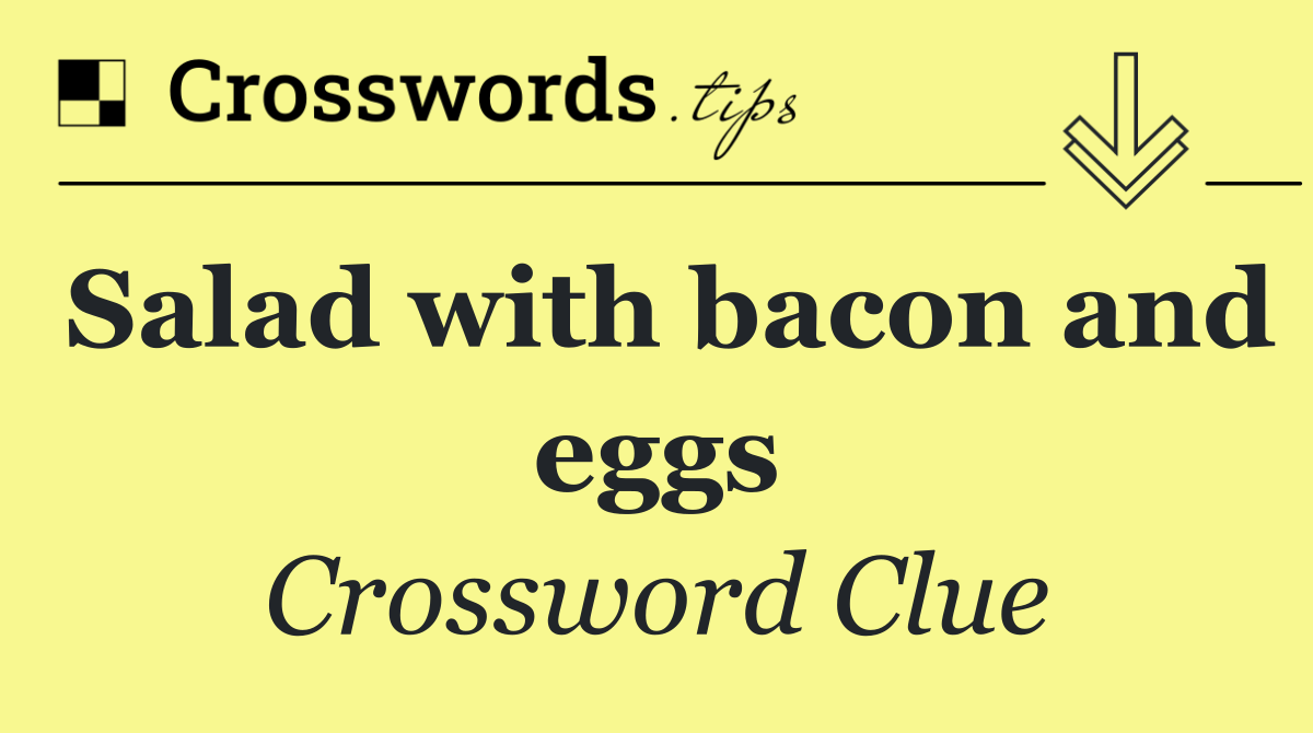 Salad with bacon and eggs