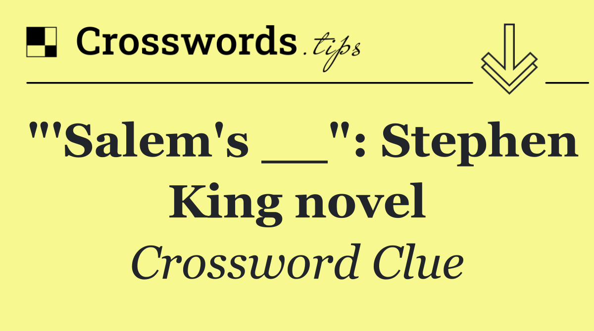 "'Salem's __": Stephen King novel