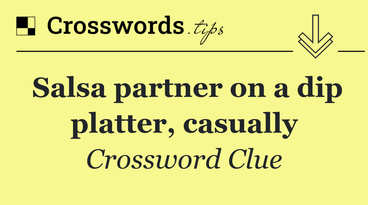 Salsa partner on a dip platter, casually