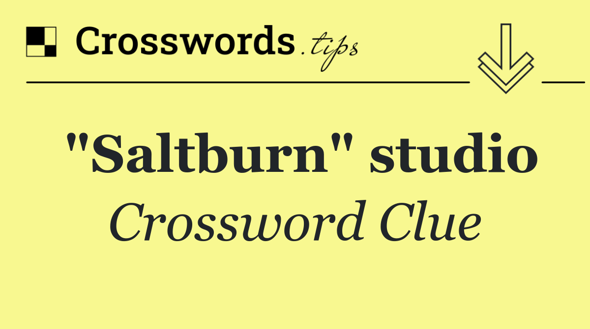 "Saltburn" studio