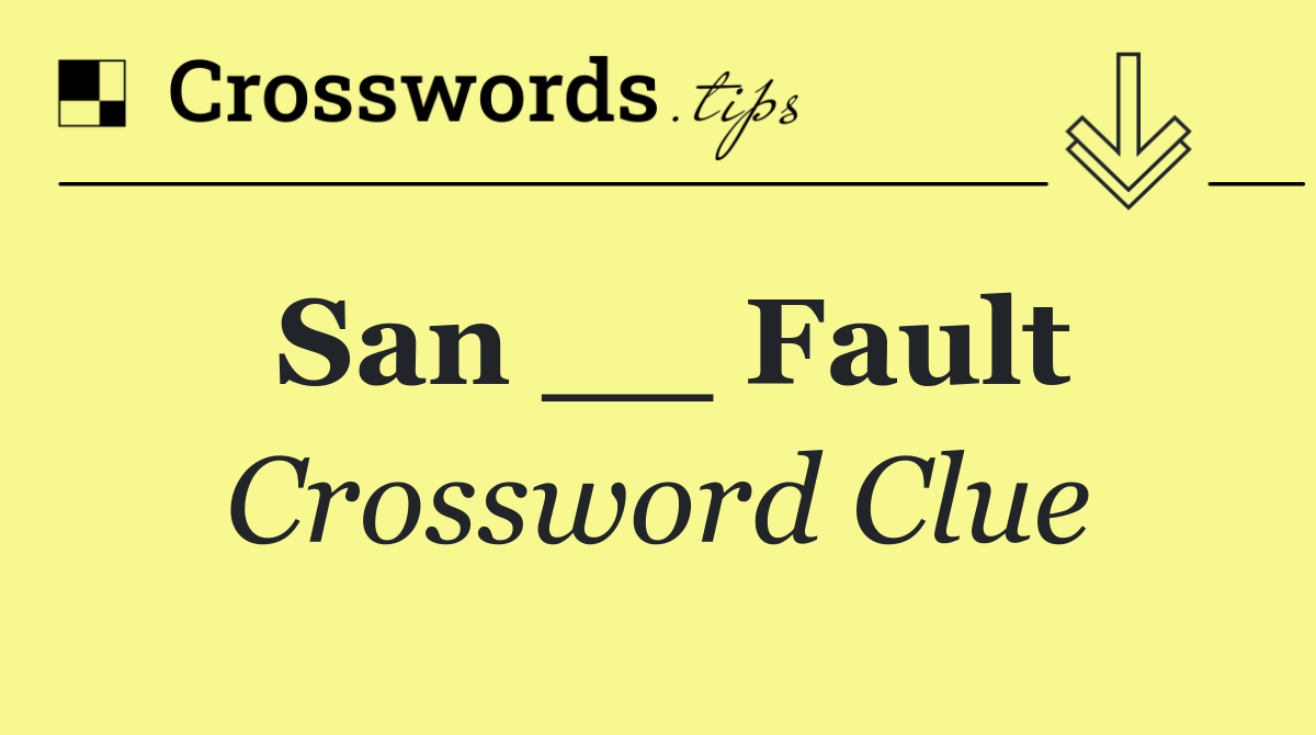 San __ Fault