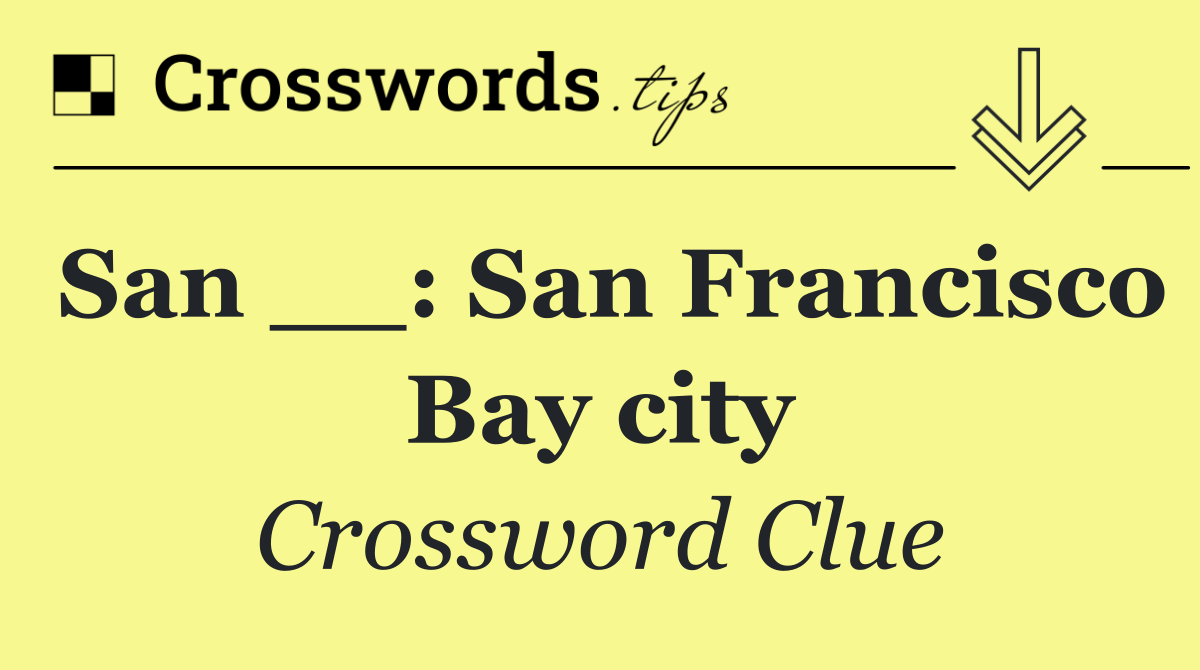 San __: San Francisco Bay city