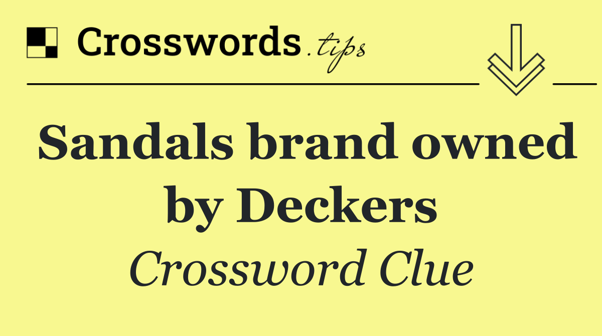 Sandals brand owned by Deckers