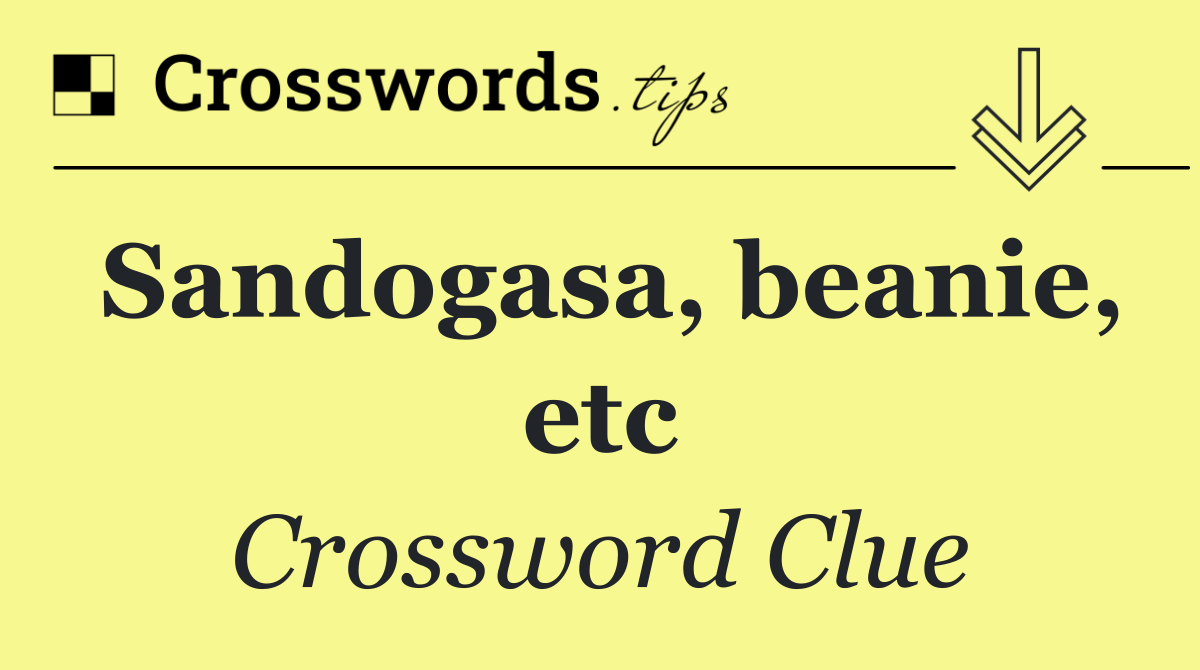 Sandogasa, beanie, etc