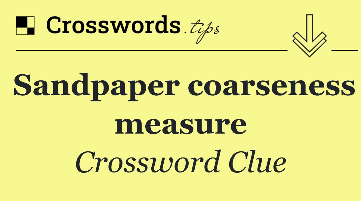 Sandpaper coarseness measure