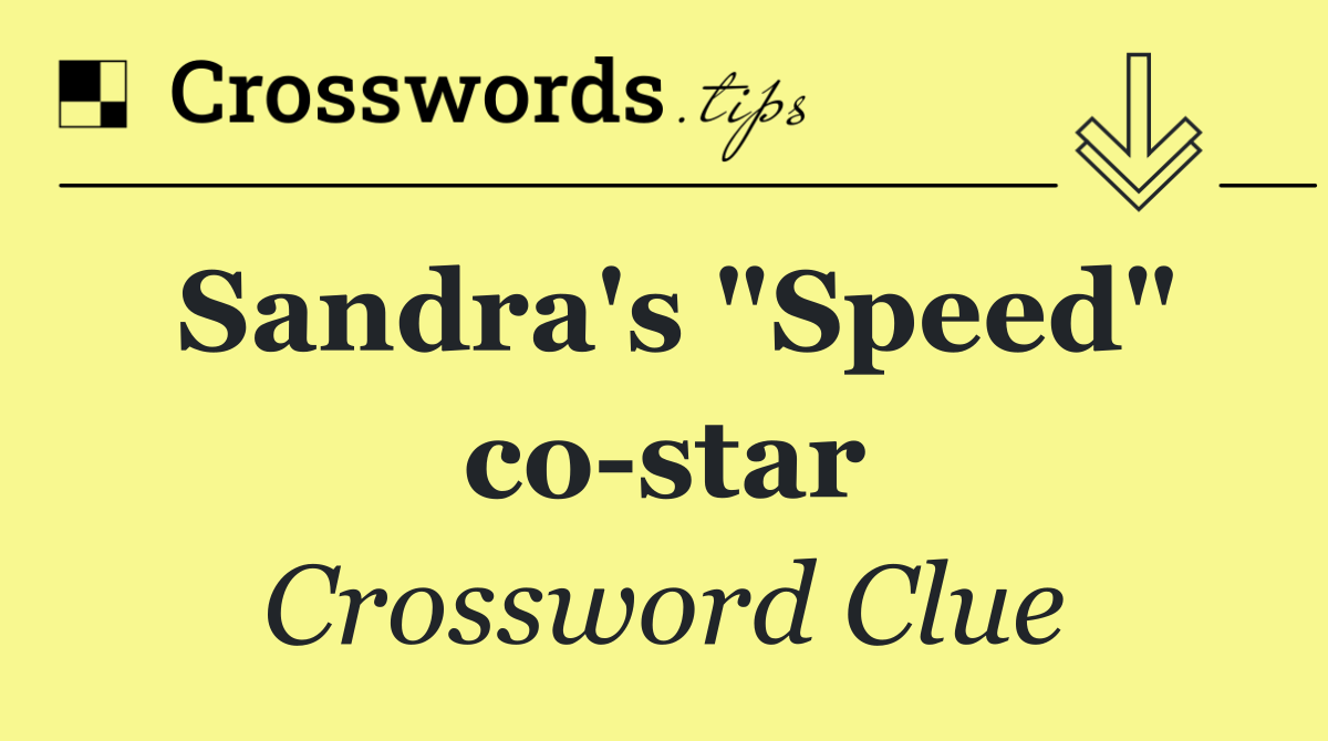 Sandra's "Speed" co star