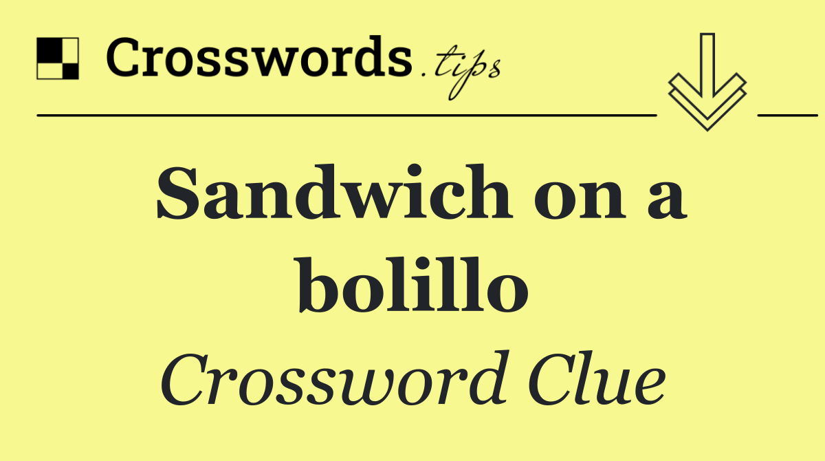 Sandwich on a bolillo