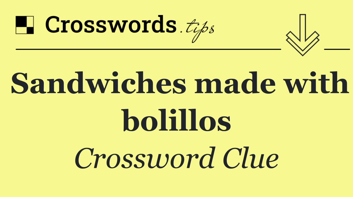 Sandwiches made with bolillos