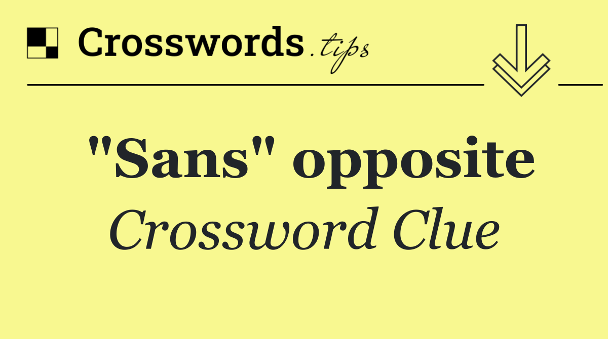 "Sans" opposite