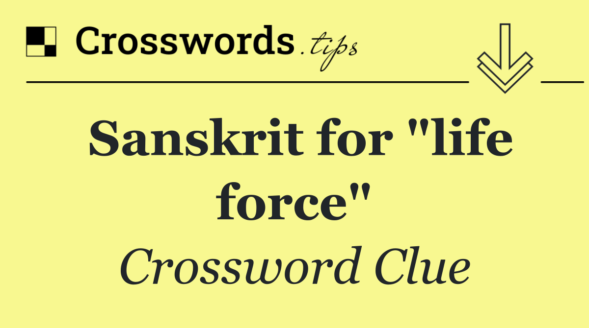 Sanskrit for "life force"