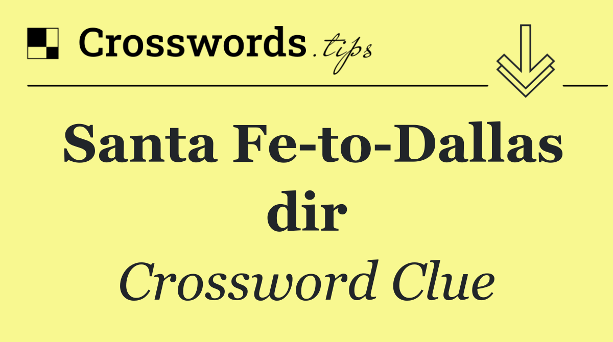 Santa Fe to Dallas dir