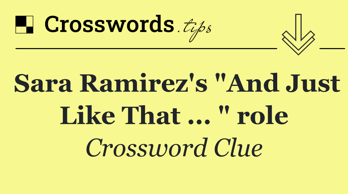Sara Ramirez's "And Just Like That ... " role