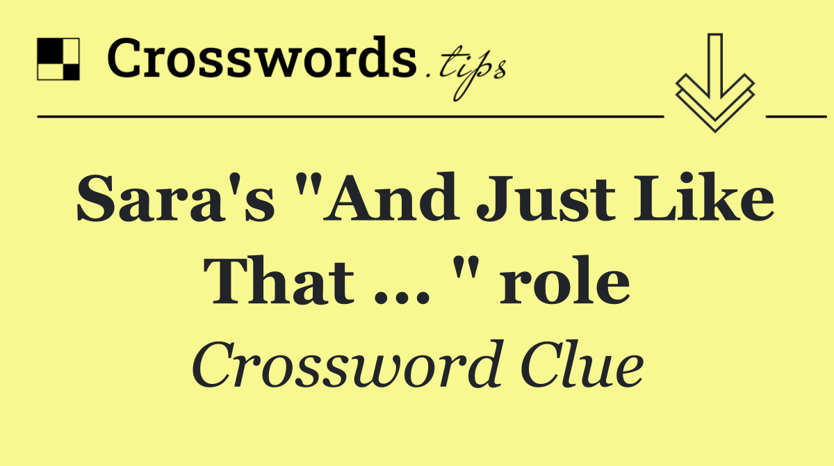 Sara's "And Just Like That ... " role