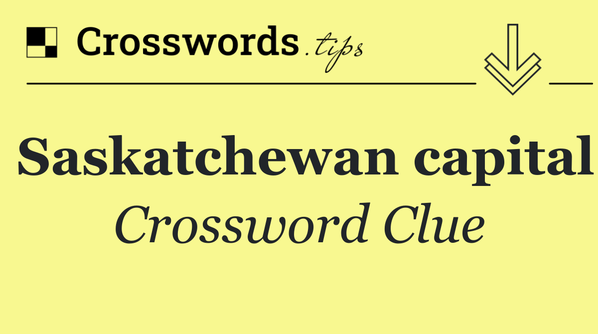 Saskatchewan capital