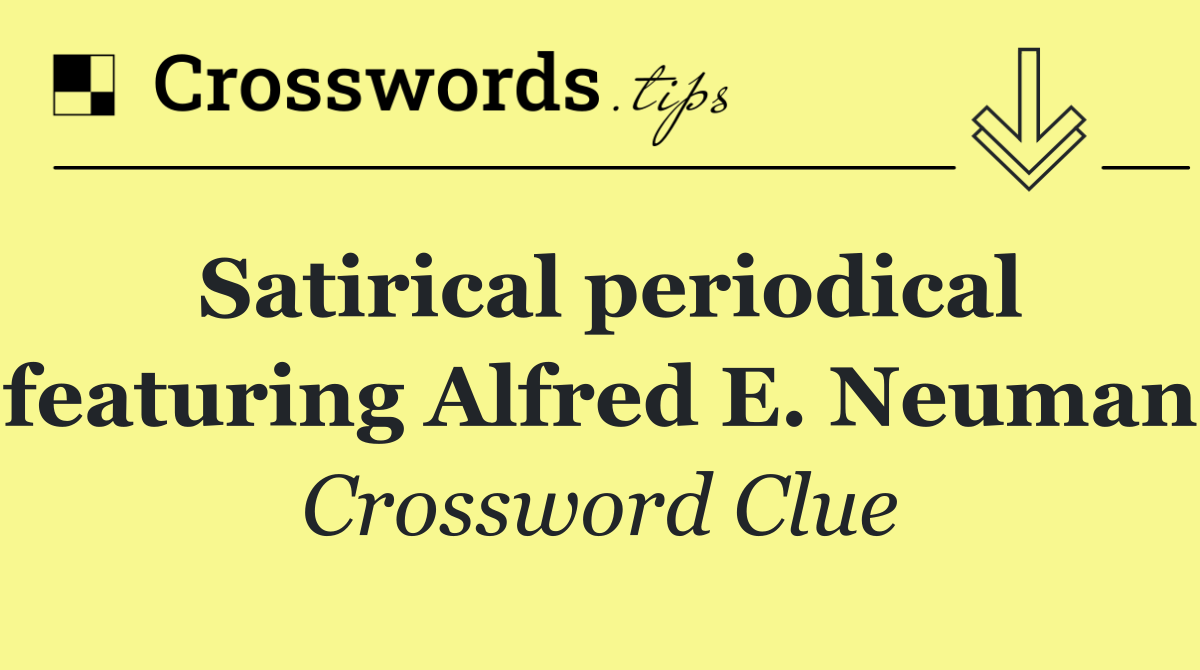 Satirical periodical featuring Alfred E. Neuman