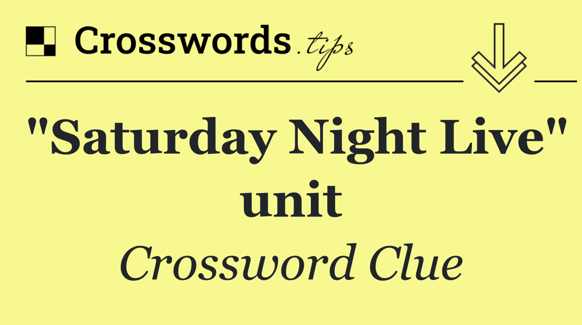 "Saturday Night Live" unit