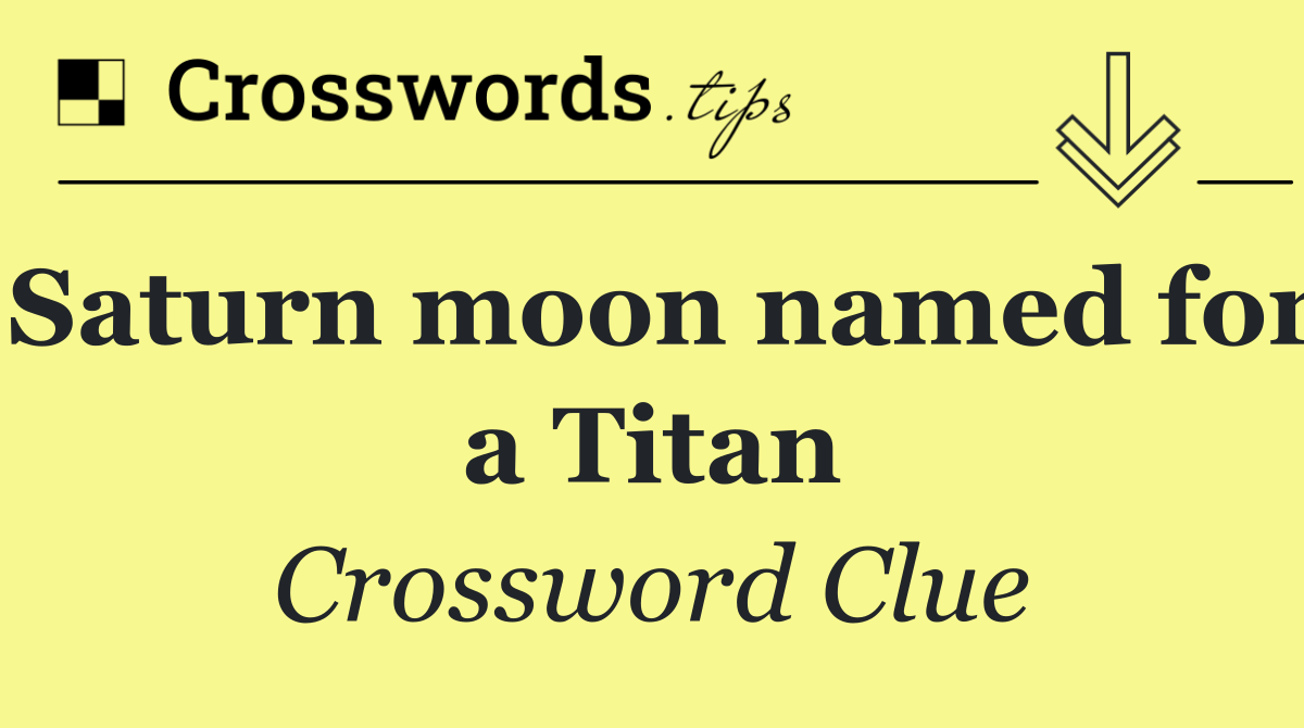 Saturn moon named for a Titan