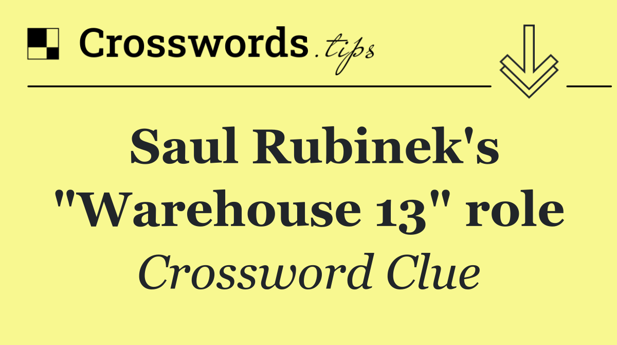 Saul Rubinek's "Warehouse 13" role