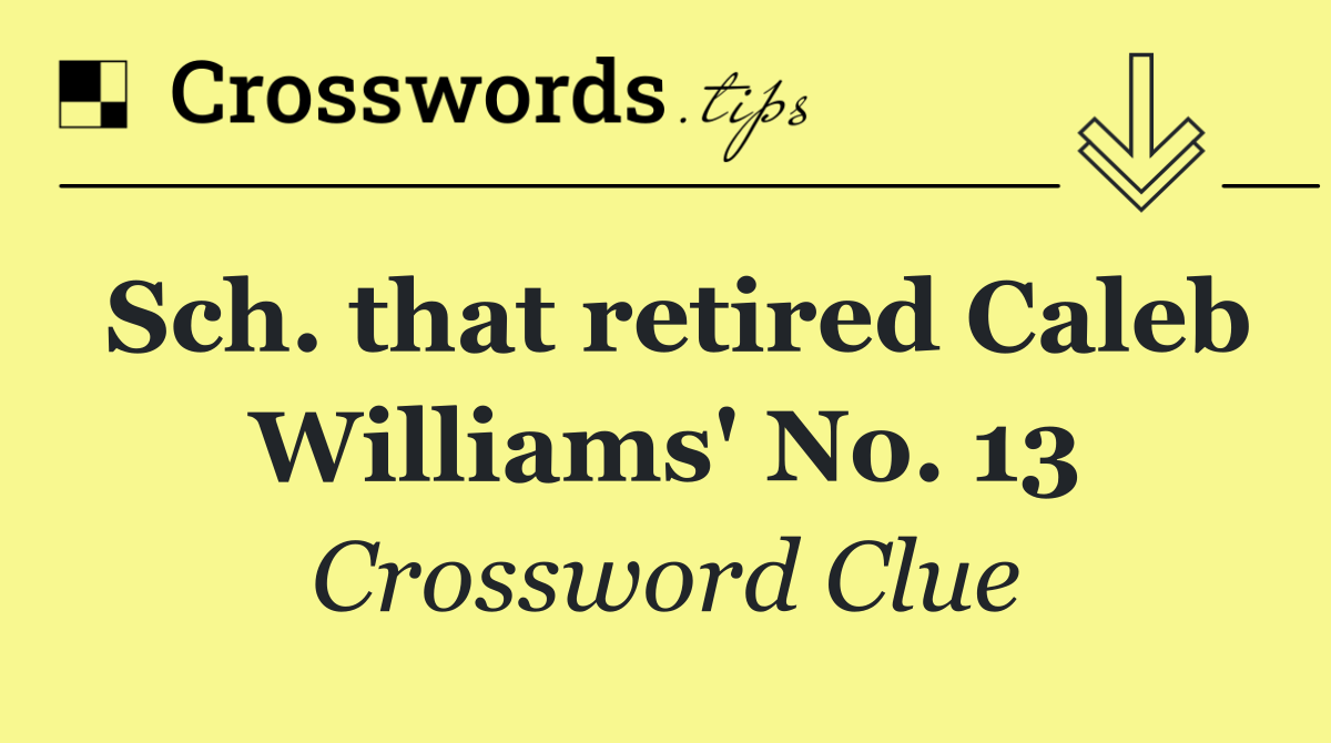 Sch. that retired Caleb Williams' No. 13