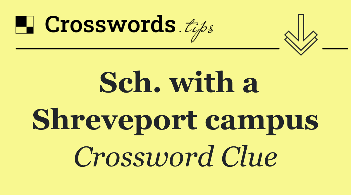 Sch. with a Shreveport campus