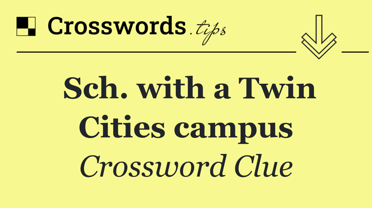 Sch. with a Twin Cities campus