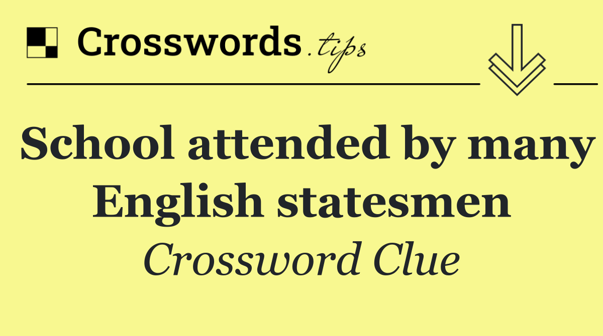 School attended by many English statesmen