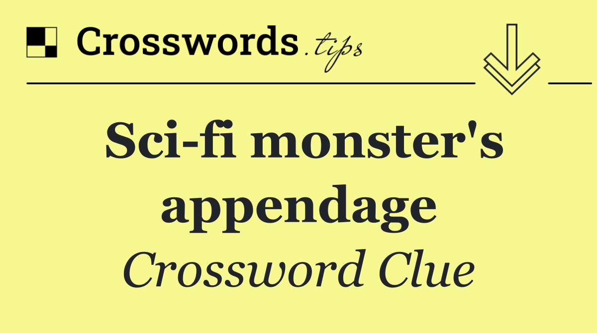 Sci fi monster's appendage