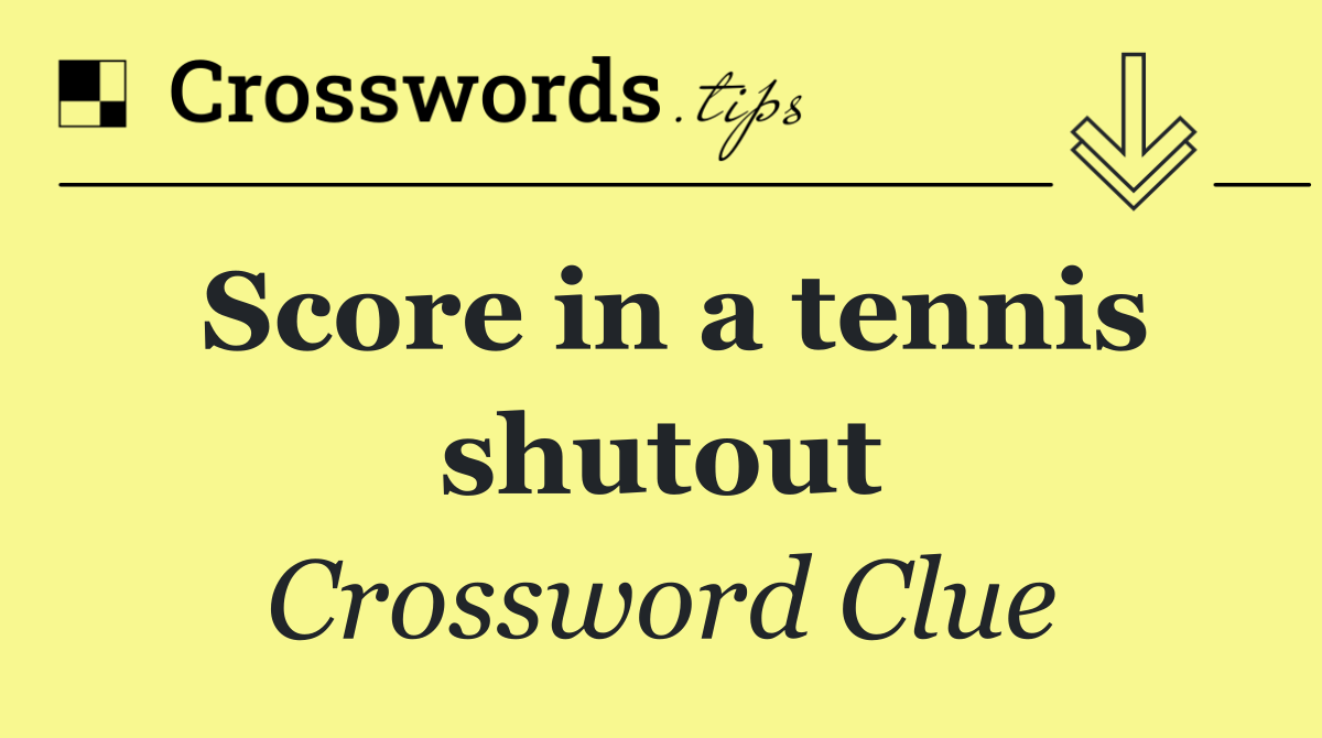 Score in a tennis shutout