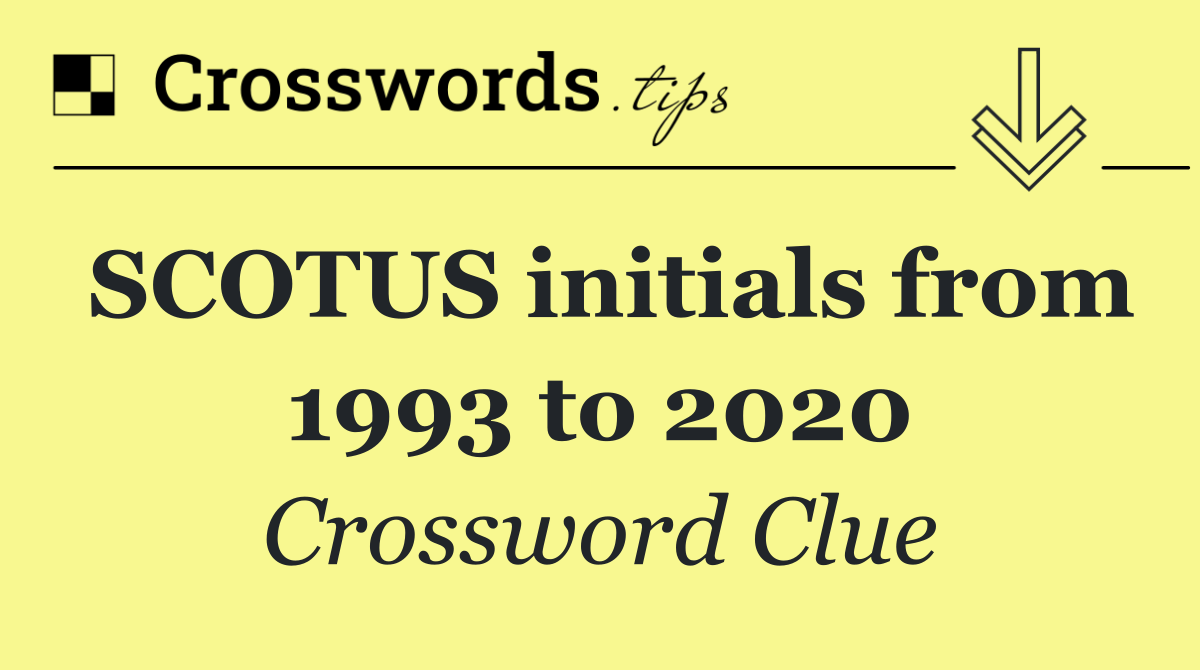 SCOTUS initials from 1993 to 2020