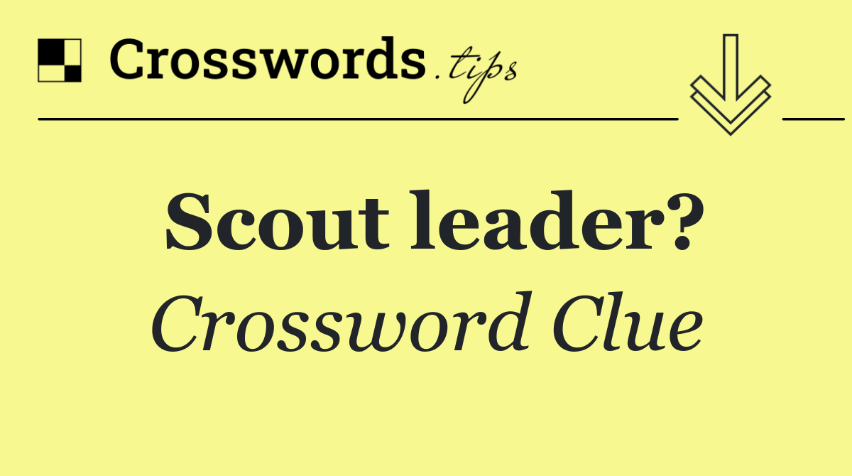 Scout leader?