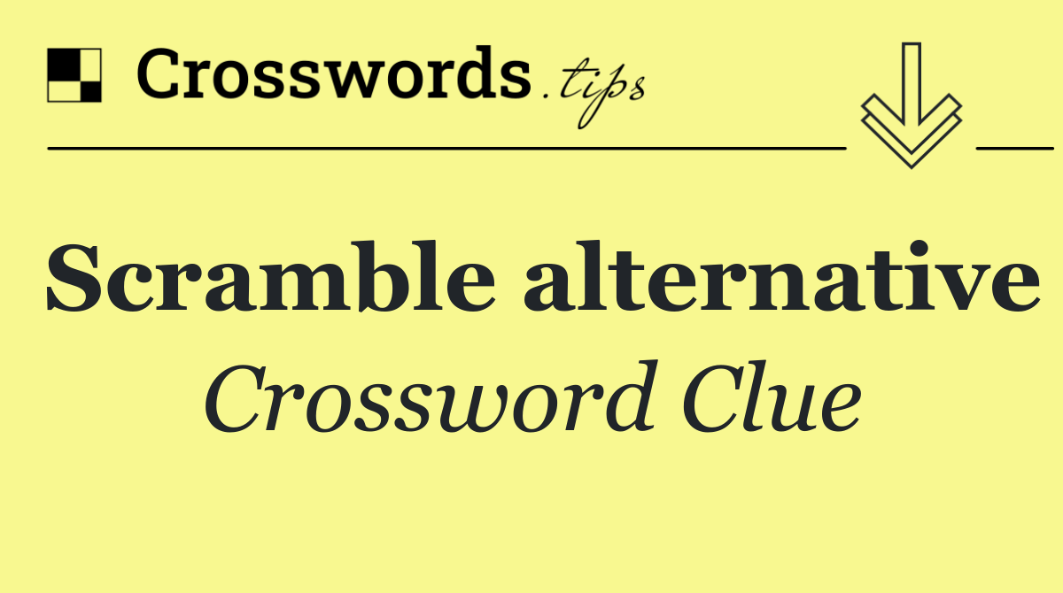 Scramble alternative
