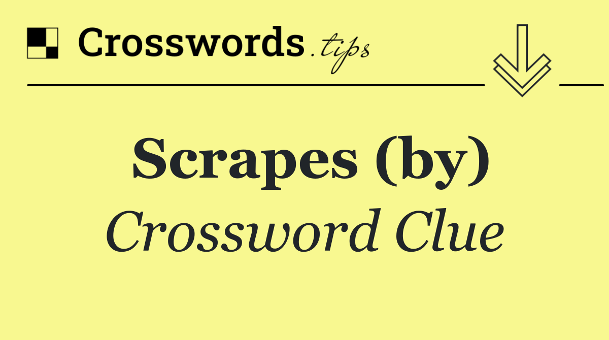 Scrapes (by)