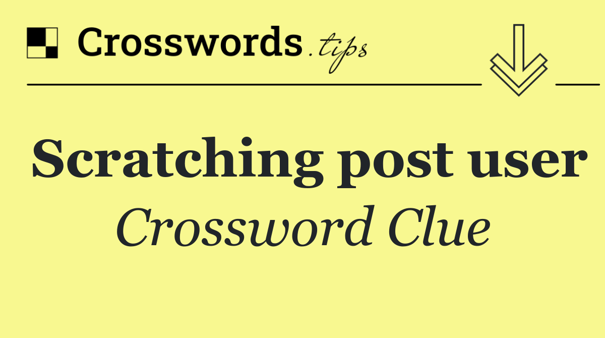 Scratching post user