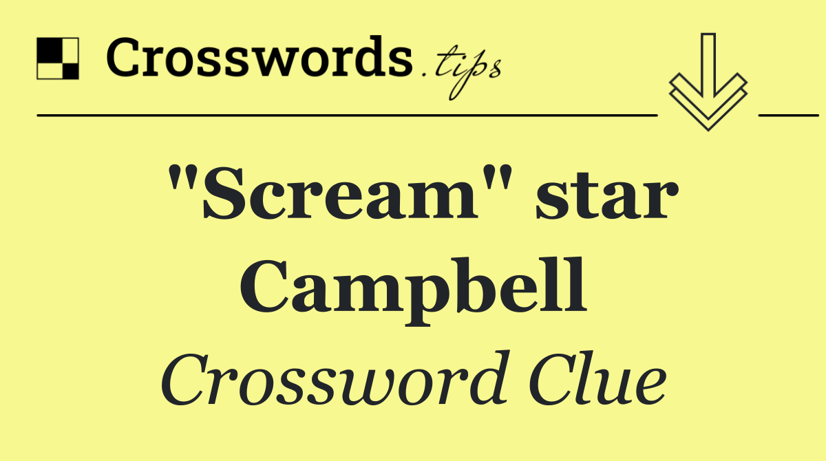"Scream" star Campbell