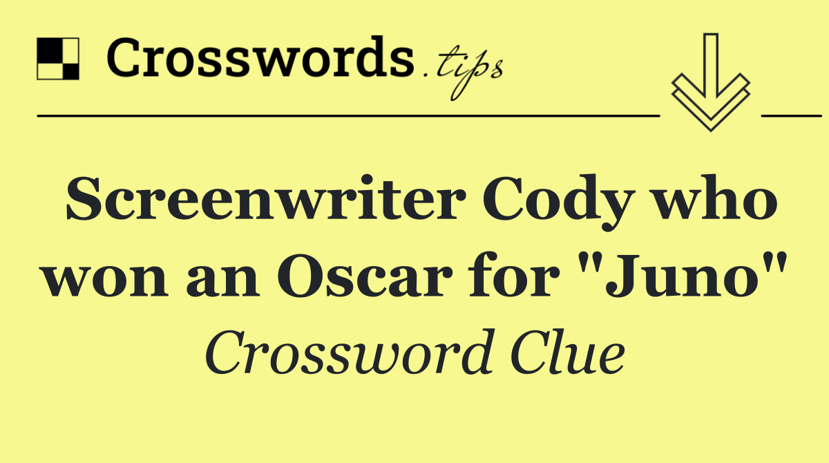 Screenwriter Cody who won an Oscar for "Juno"