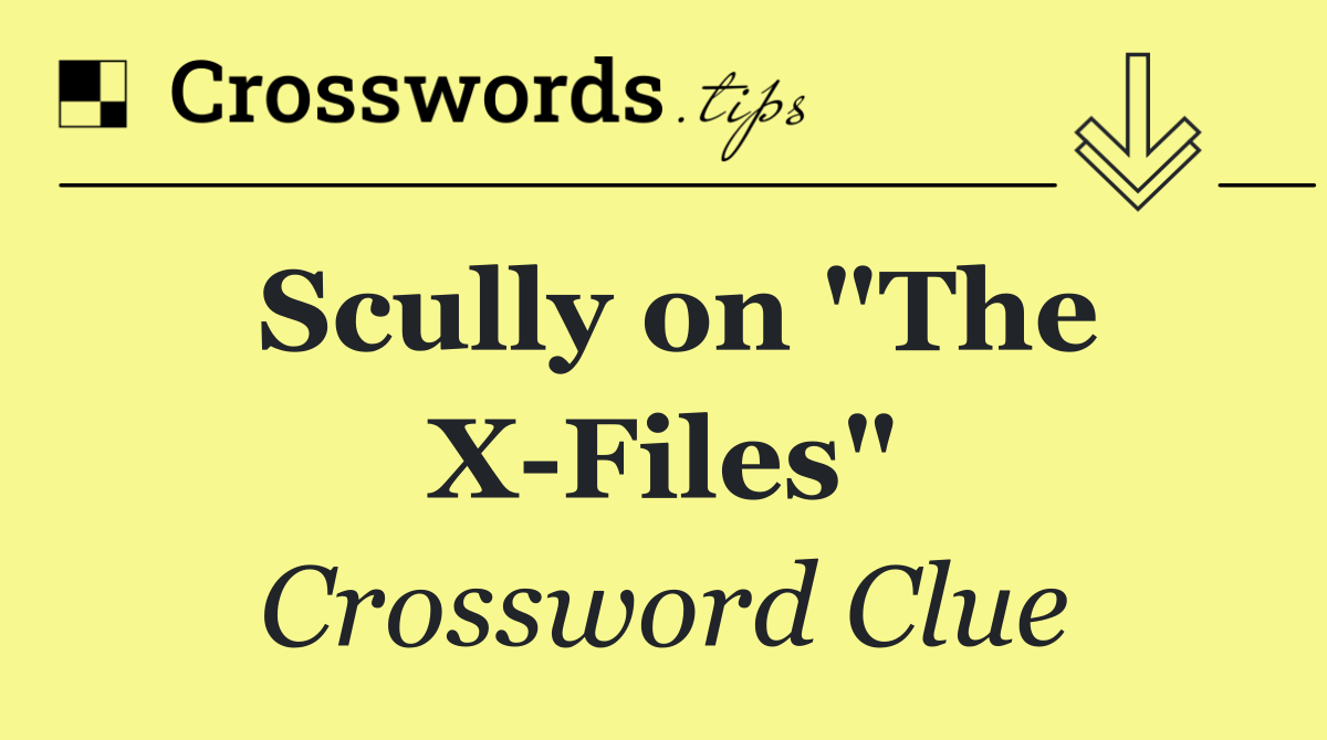 Scully on "The X Files"