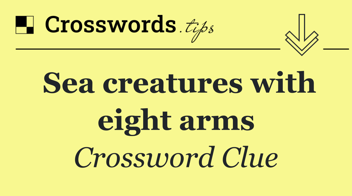 Sea creatures with eight arms