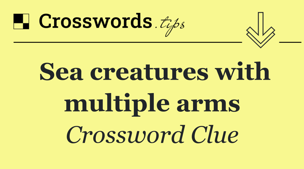 Sea creatures with multiple arms