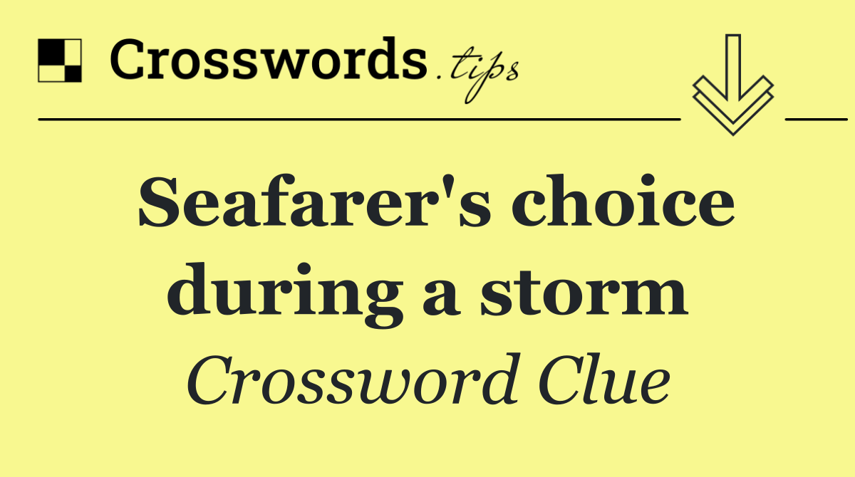 Seafarer's choice during a storm
