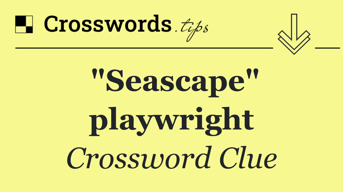 "Seascape" playwright