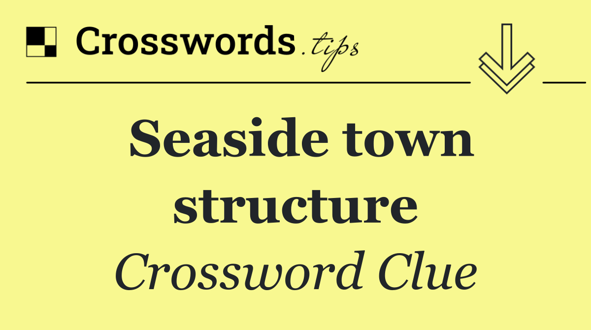Seaside town structure