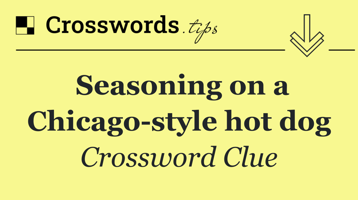 Seasoning on a Chicago style hot dog