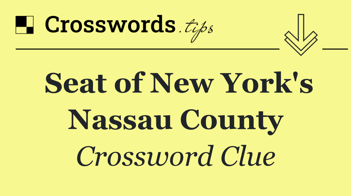 Seat of New York's Nassau County