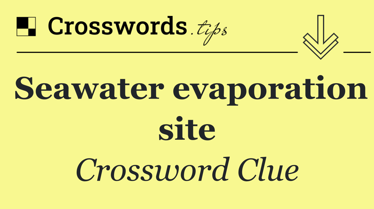 Seawater evaporation site