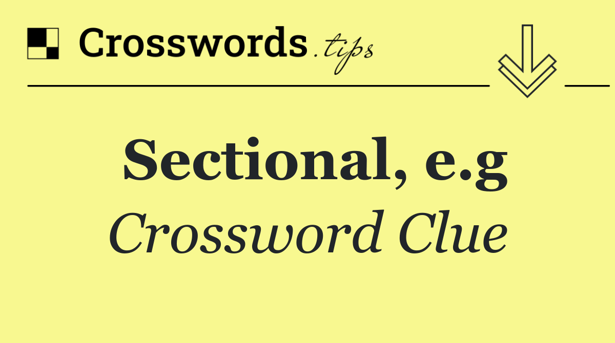Sectional, e.g