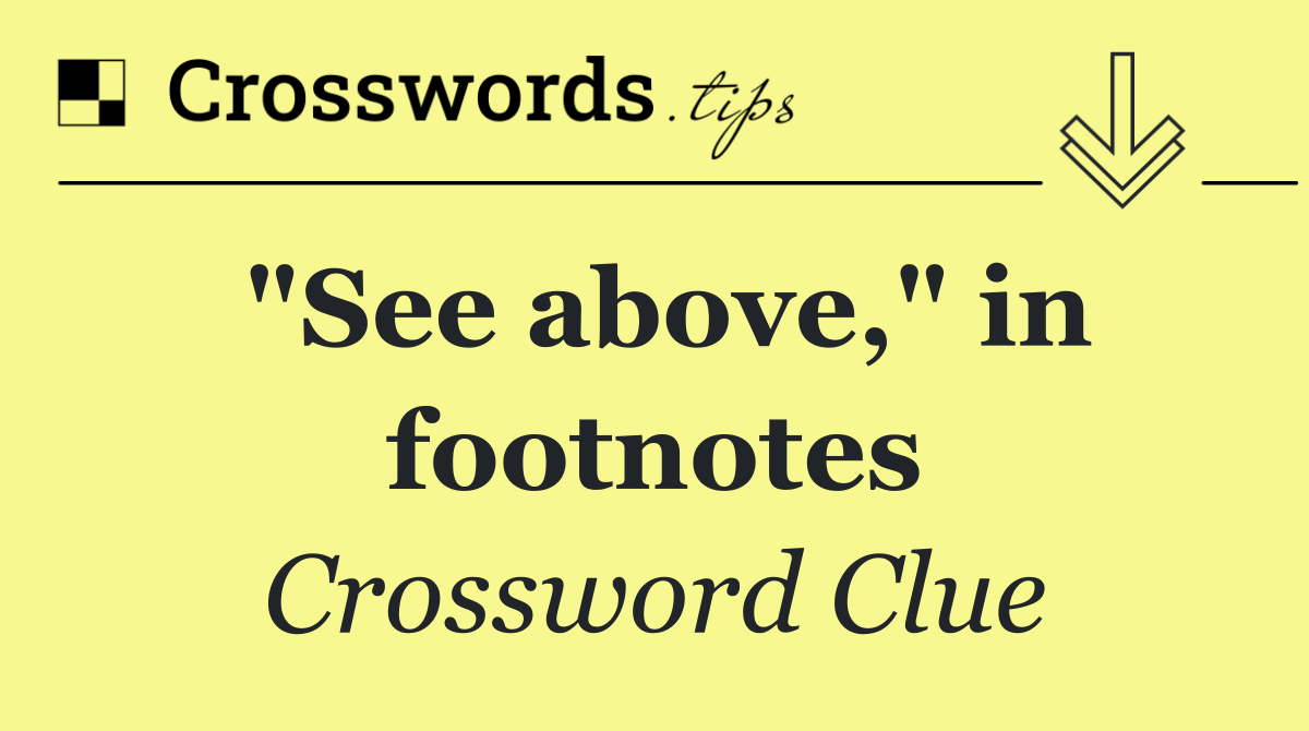 "See above," in footnotes
