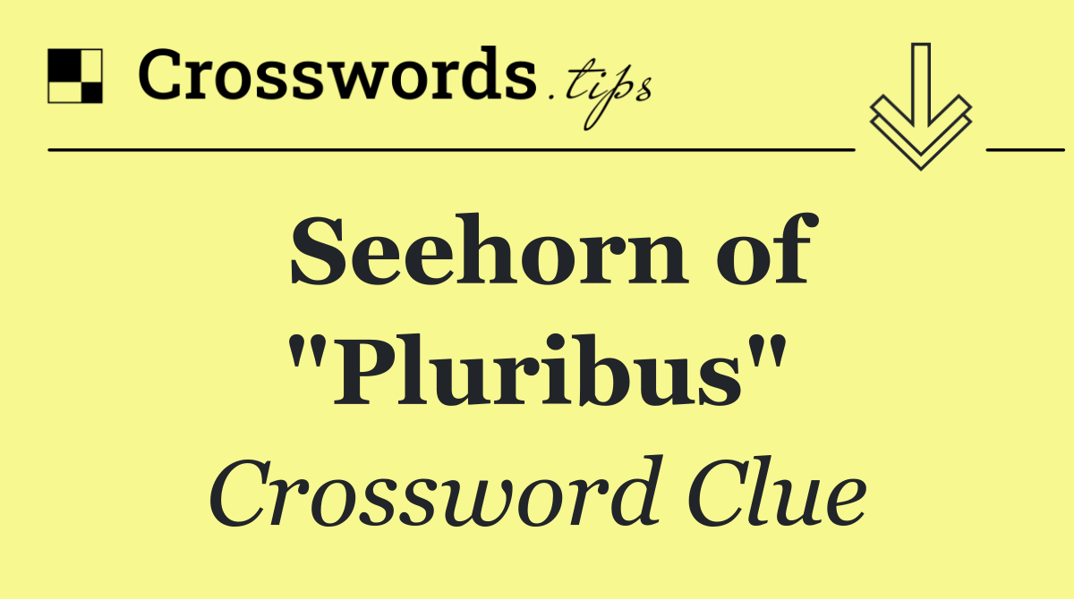 Seehorn of "Pluribus"