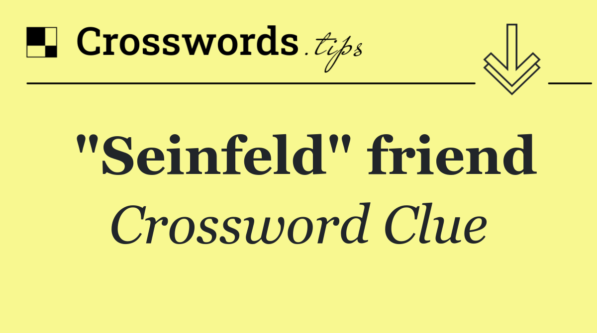 "Seinfeld" friend
