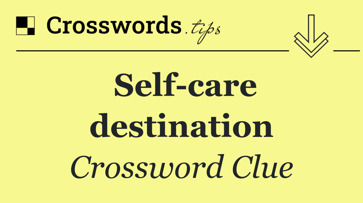 Self care destination